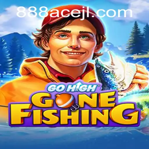GoHighGoneFishing: The 888ace Adventure