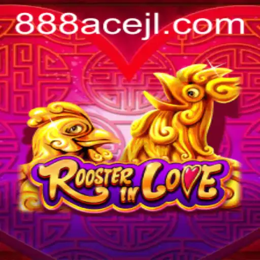 Explore the Fascinating World of RoosterInLove With Keyword Excitement: 888ace