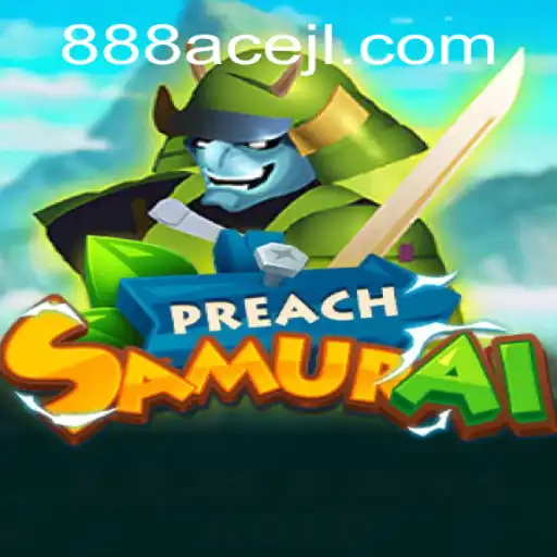 The Exciting World of PreachSamurai: Unveiling the Secrets of 888ace